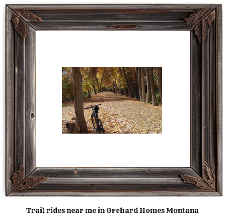 trail rides near me in Orchard Homes, Montana